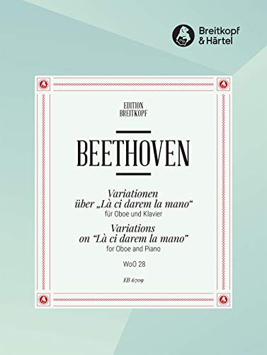 Variationen über W.A. Mozarts 'Là ci darem la mano' WoO 28 Reich mir die Hand, mein Leben aus 'Don Giovanni' - Ausgabe für Oboe,Klavier (EB 6709)